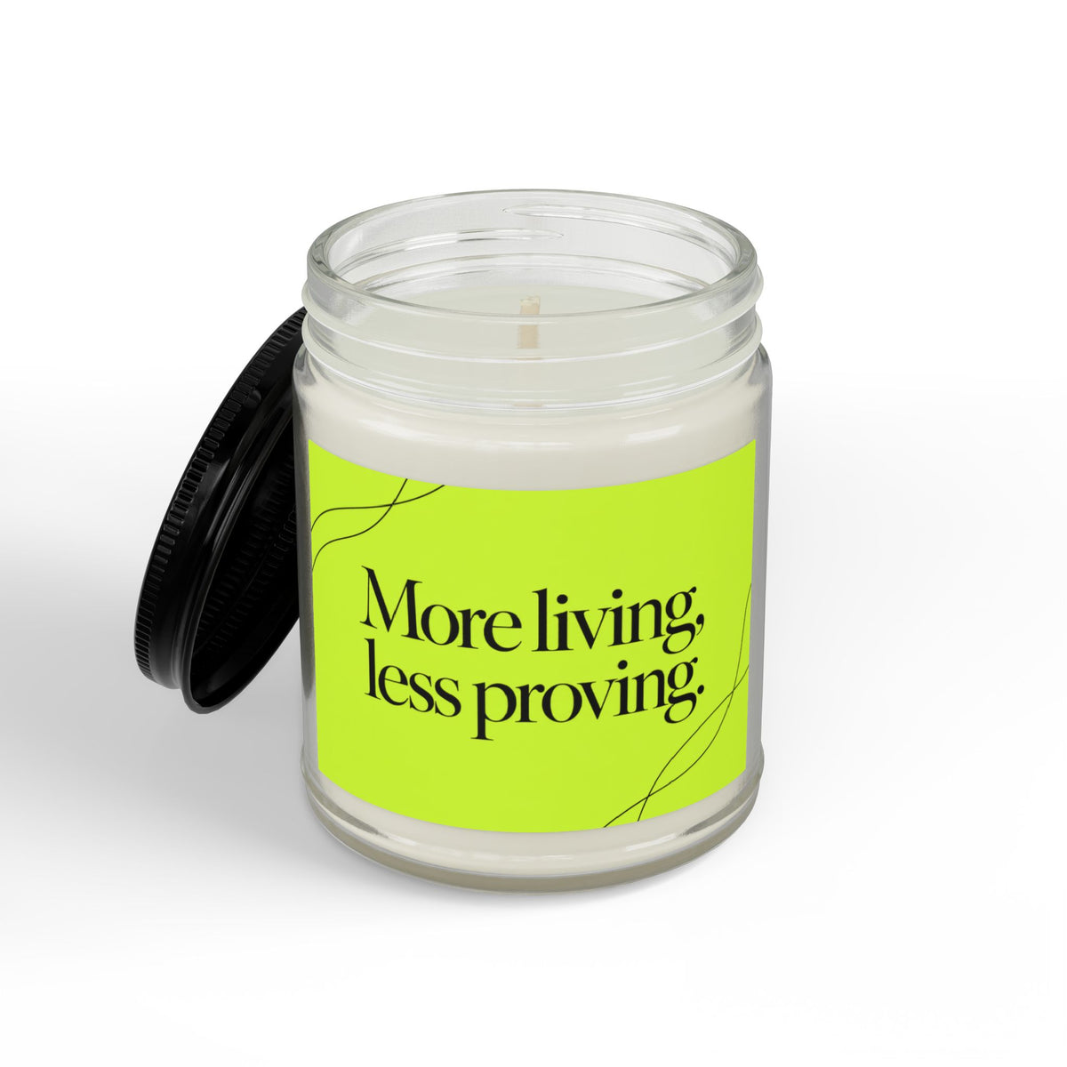 More Living, Less Proving Soy Candle