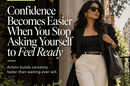 Confidence Becomes Easier When You Stop Asking Yourself to Feel Ready — original ImposeYourReality editorial cover