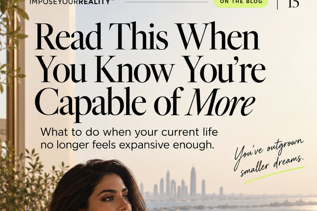 Read This When You Know You’re Capable of More — original ImposeYourReality editorial cover
