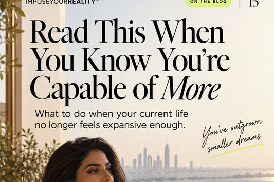 Read This When You Know You’re Capable of More — original ImposeYourReality editorial cover