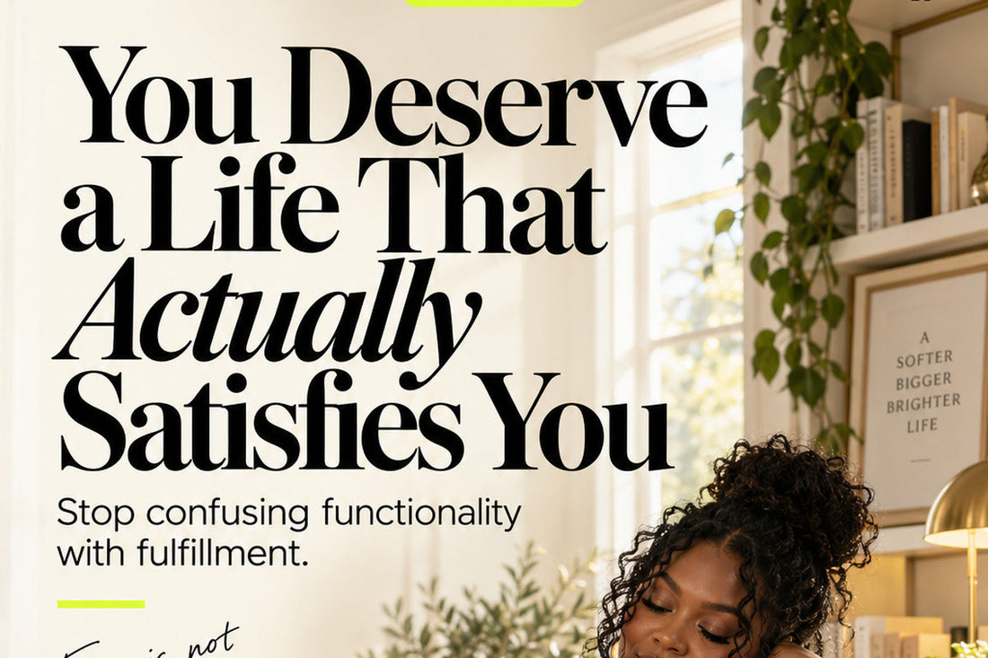 You Deserve a Life That Actually Satisfies You — original ImposeYourReality editorial cover