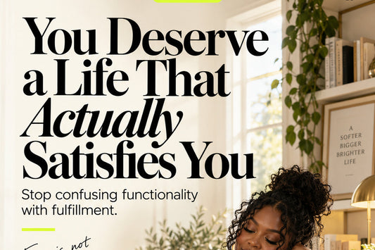 You Deserve a Life That Actually Satisfies You — original ImposeYourReality editorial cover