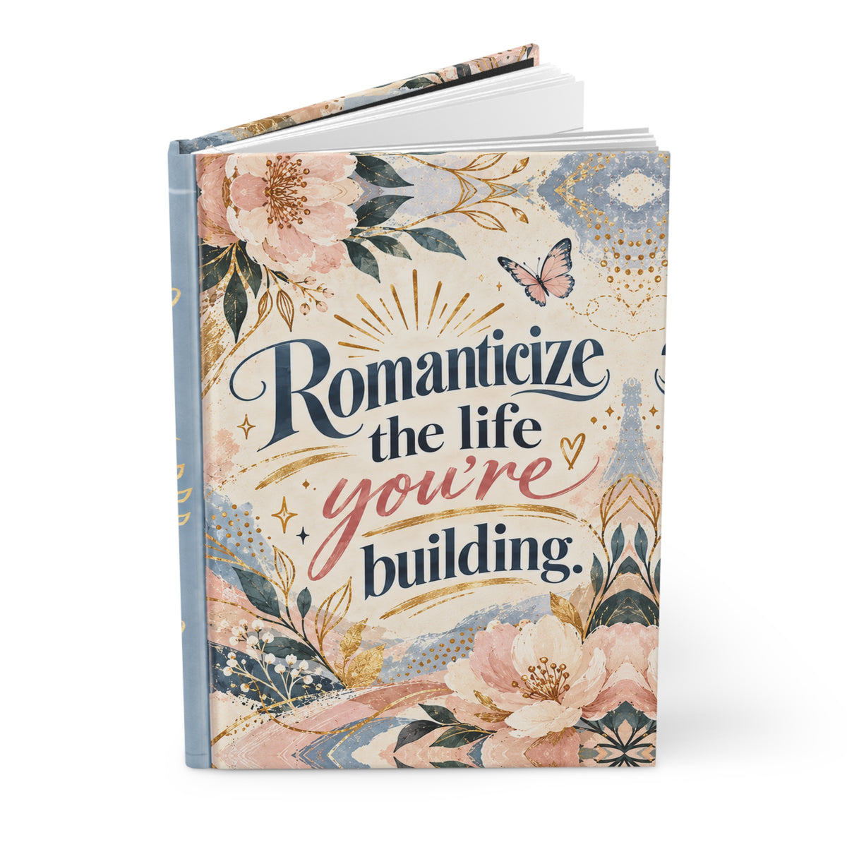 Romanticize the Life You’re Building Floral Inspirational Journal