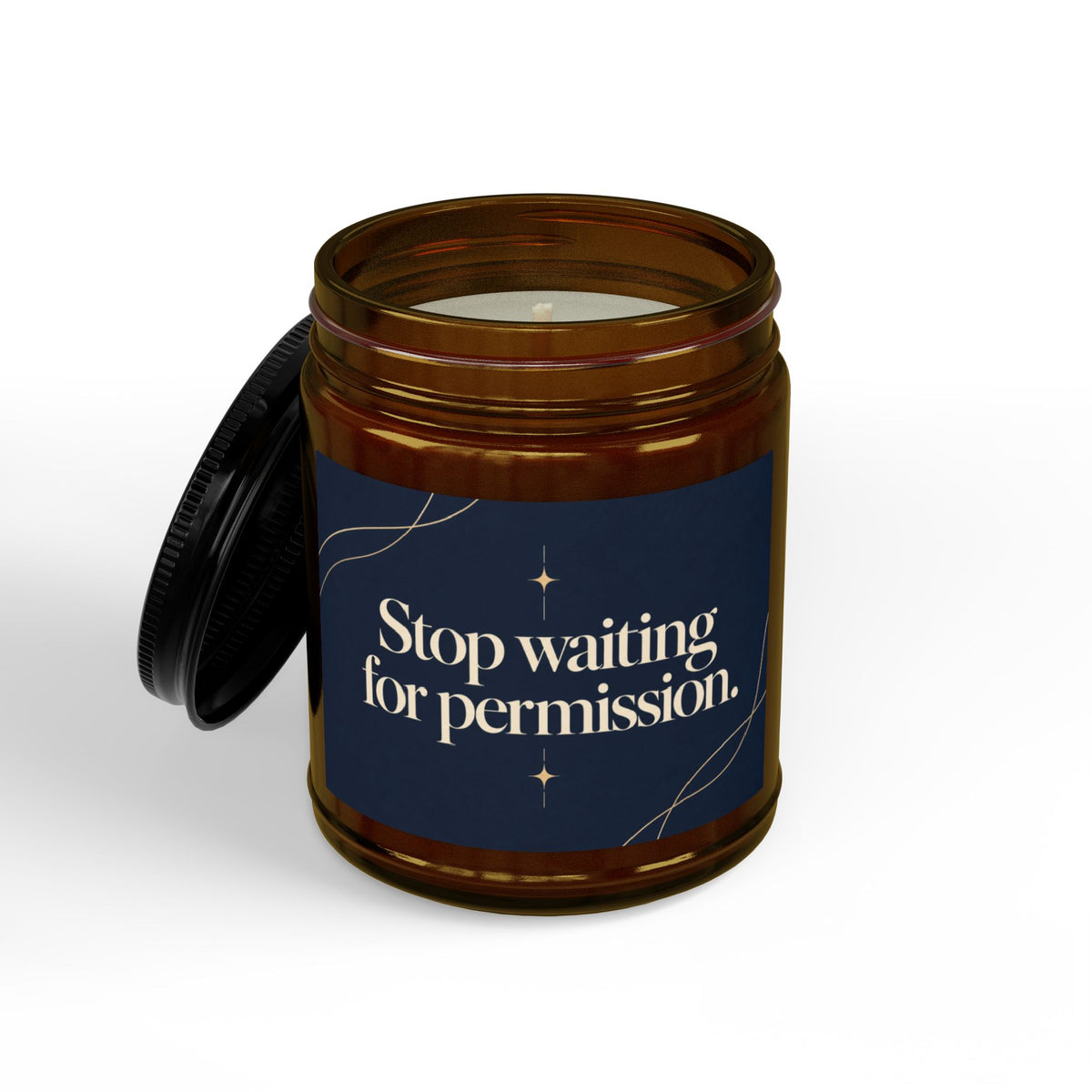 Stop Waiting for Permission Soy Candle