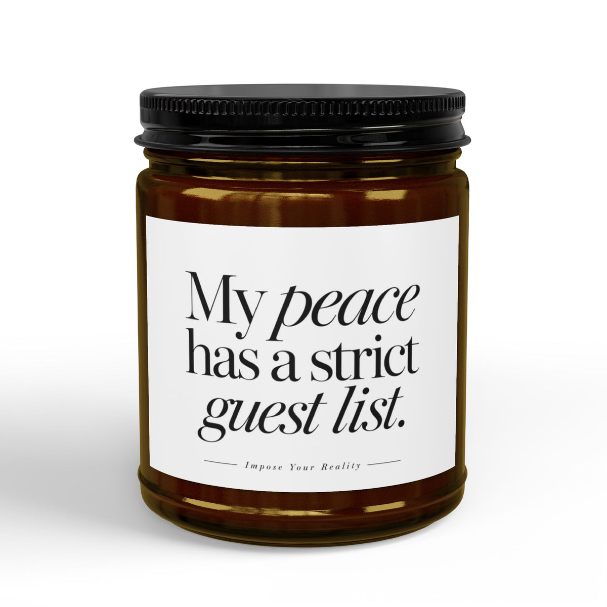 My Peace Has a Strict Guest List Scented Soy Candle
