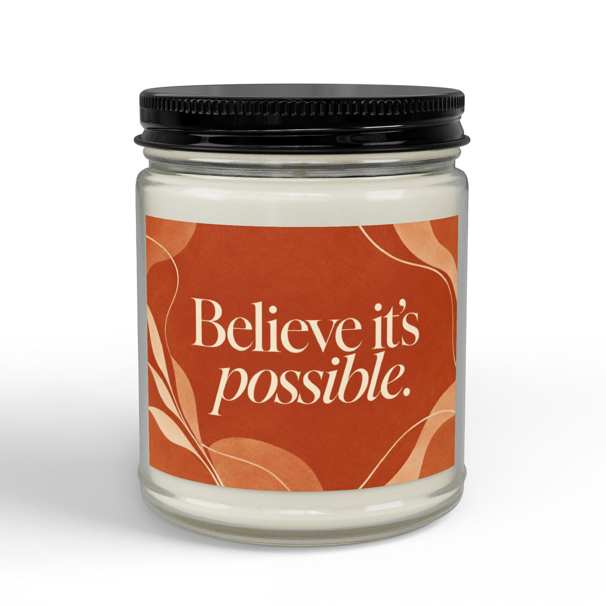 Believe It’s Possible Inspirational Scented Soy Candle