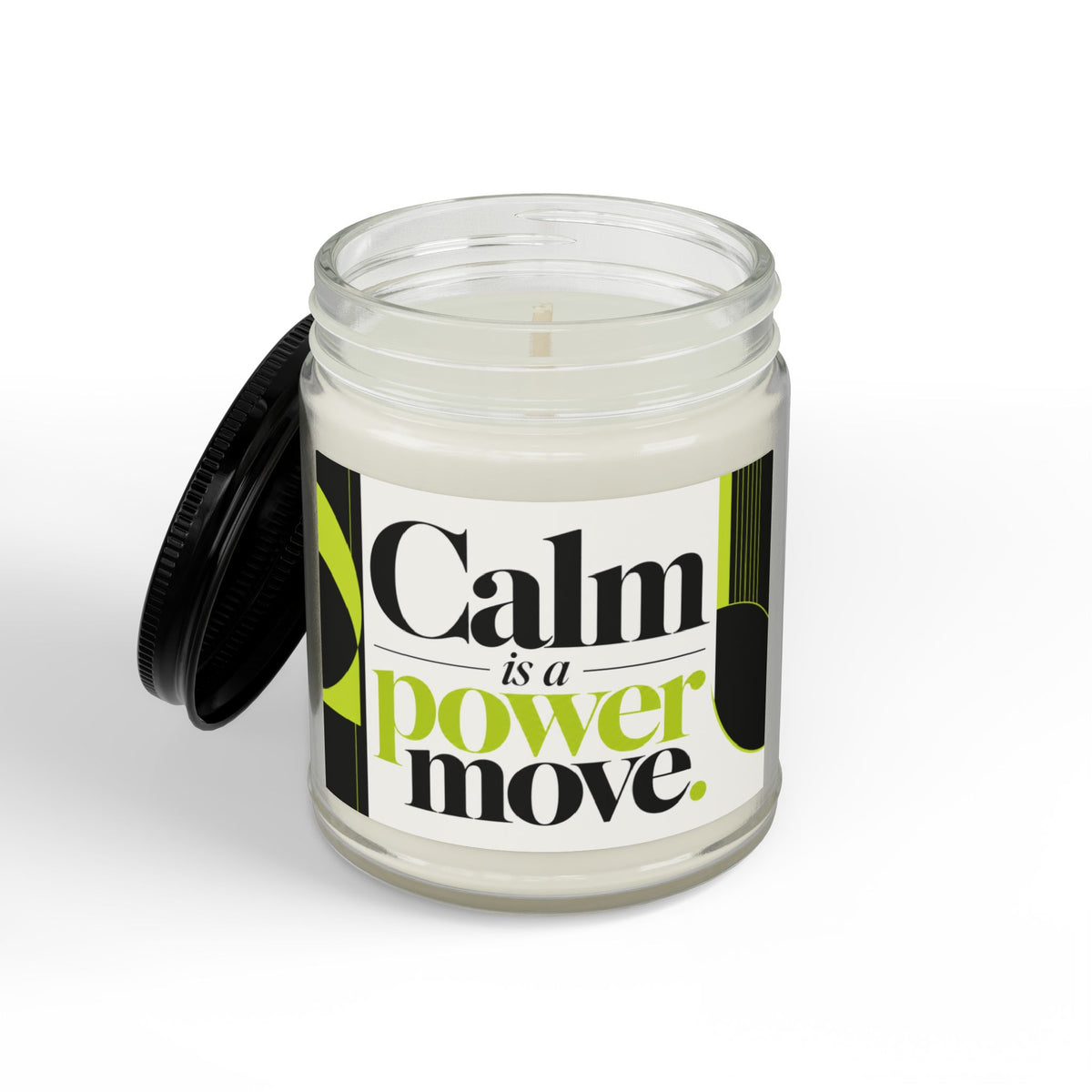 “Calm Is a Power Move” Scented Soy Candle