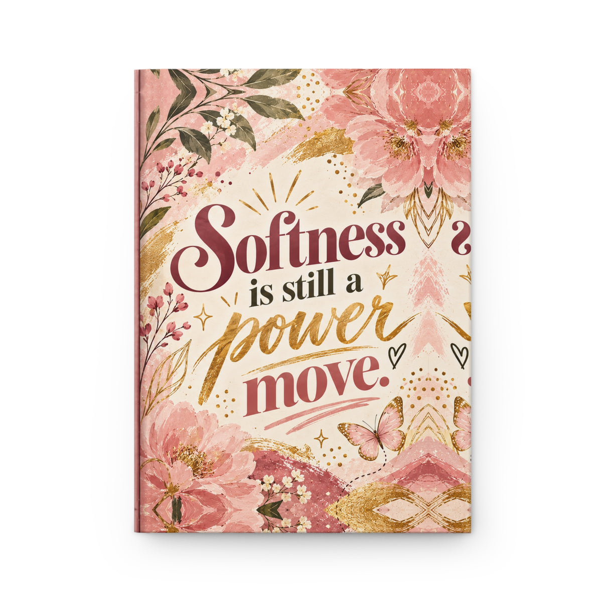 Softness Is Still a Power Move Hardcover Journal