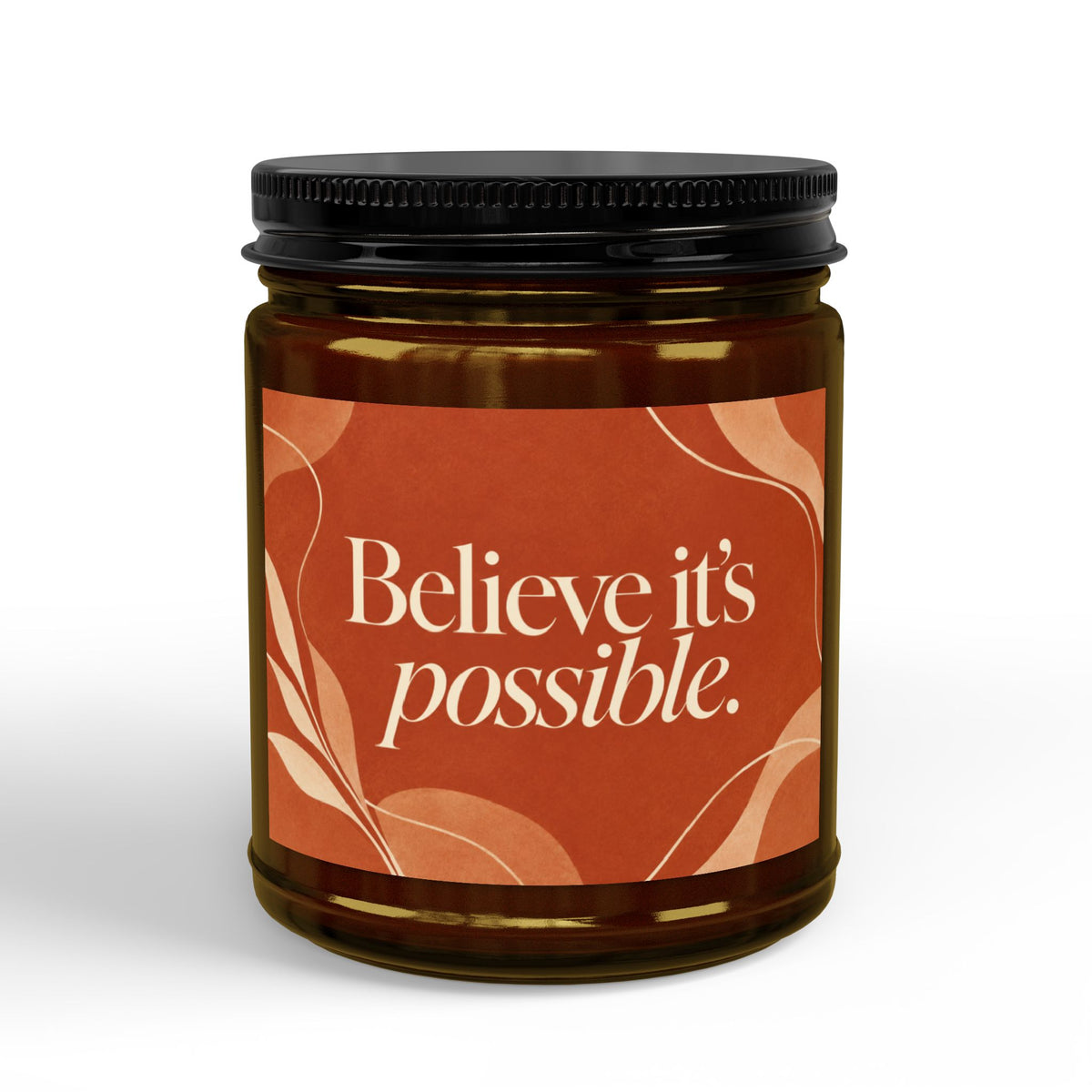 Believe It’s Possible Inspirational Scented Soy Candle