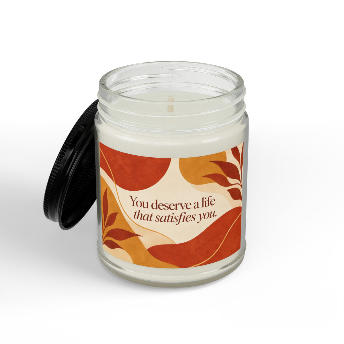 You Deserve a Life That Satisfies You Soy Candle