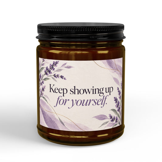 Keep Showing Up for Yourself Motivational Soy Candle