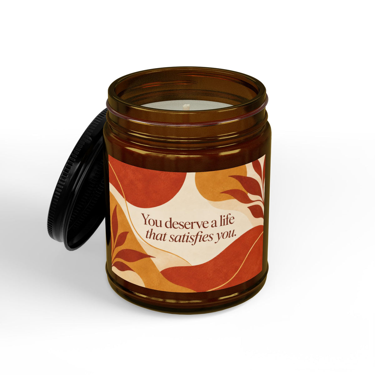 You Deserve a Life That Satisfies You Soy Candle