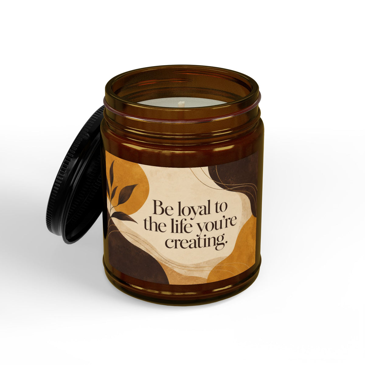 Scented Soy Candle – “Be Loyal to the Life You’re Creating” Motivational Gift