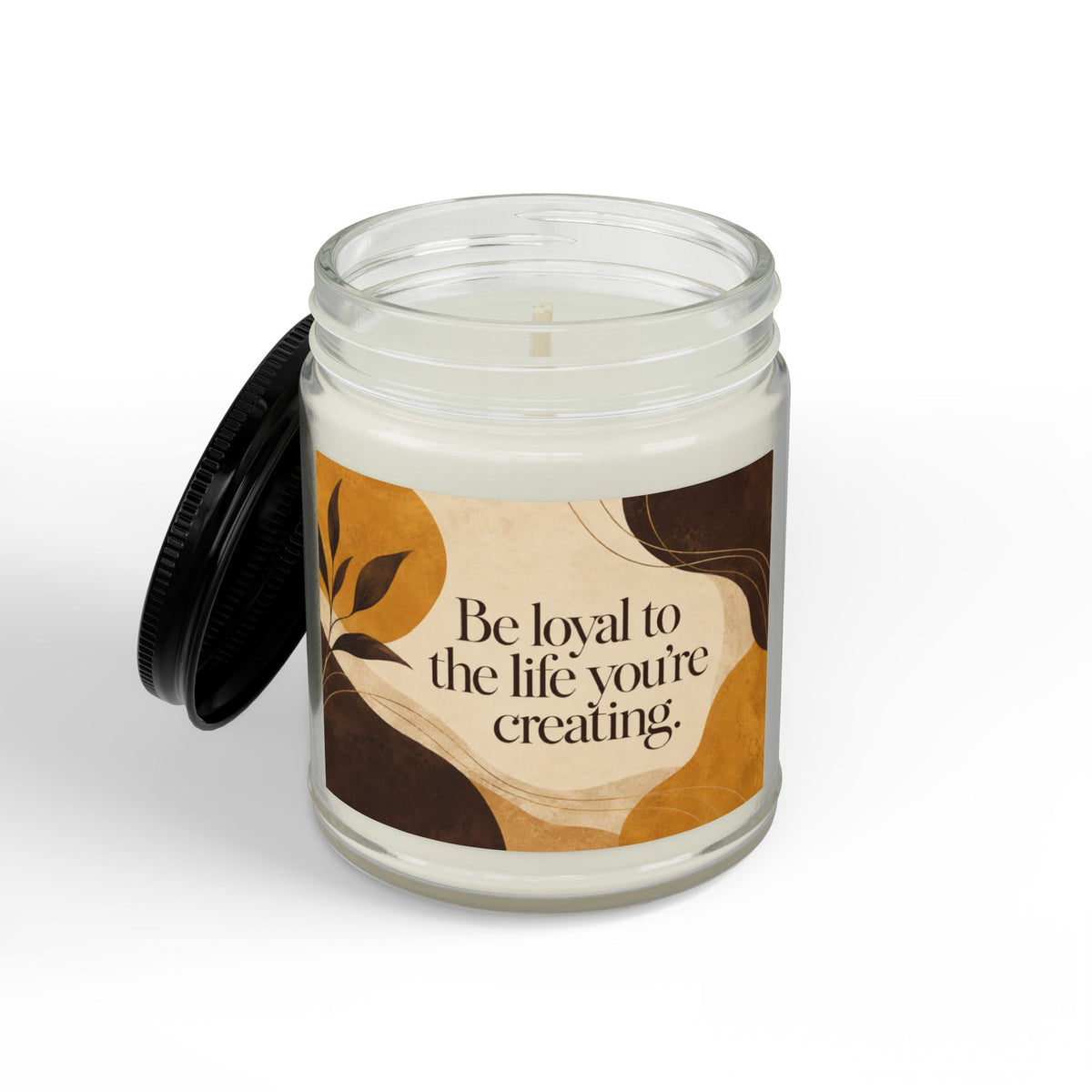 Scented Soy Candle – “Be Loyal to the Life You’re Creating” Motivational Gift