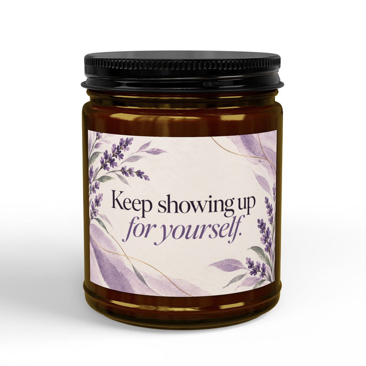 Keep Showing Up for Yourself Motivational Soy Candle