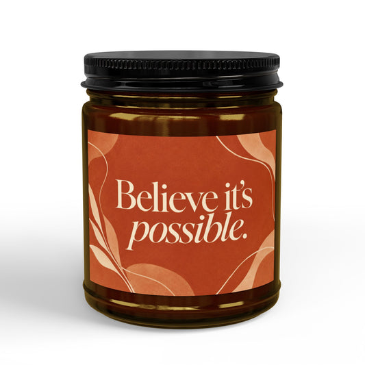 Believe It’s Possible Inspirational Scented Soy Candle