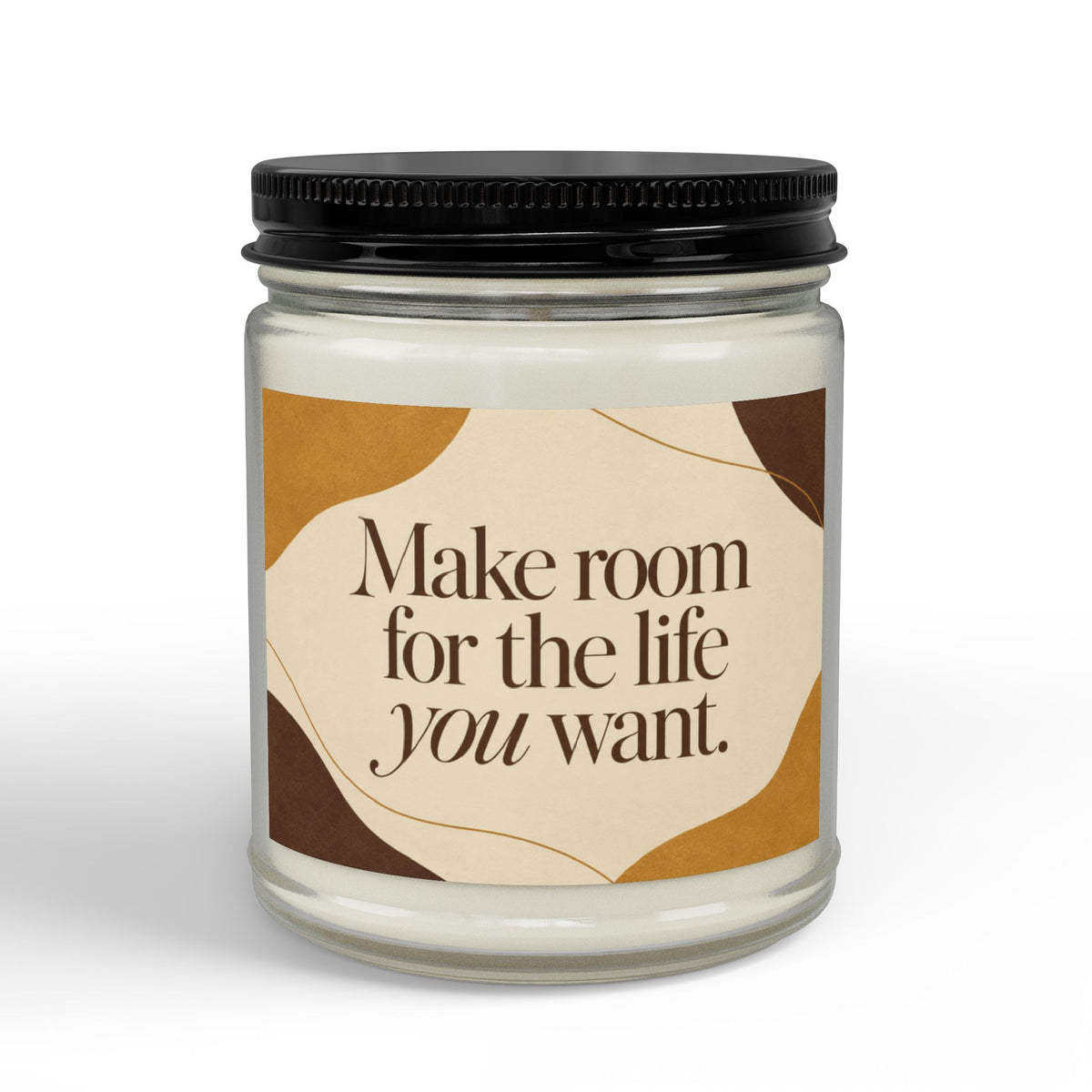Make Room for the Life You Want Soy Candle