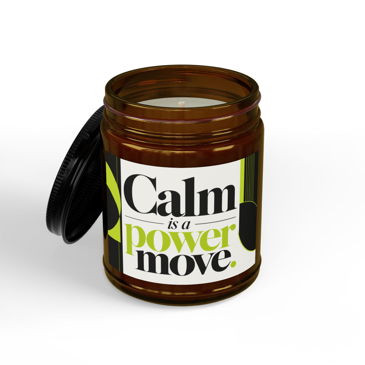 “Calm Is a Power Move” Scented Soy Candle