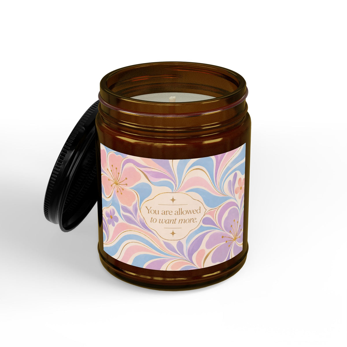 You Are Allowed to Want More Scented Soy Candle