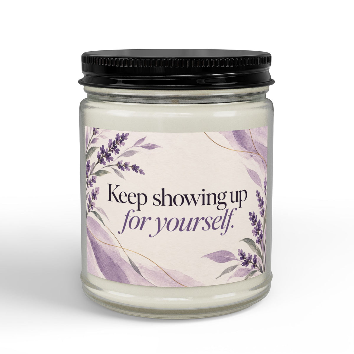 Keep Showing Up for Yourself Motivational Soy Candle