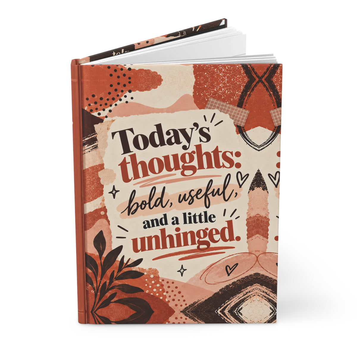 Today’s Thoughts Bold, Useful & Unhinged Hardcover Journal