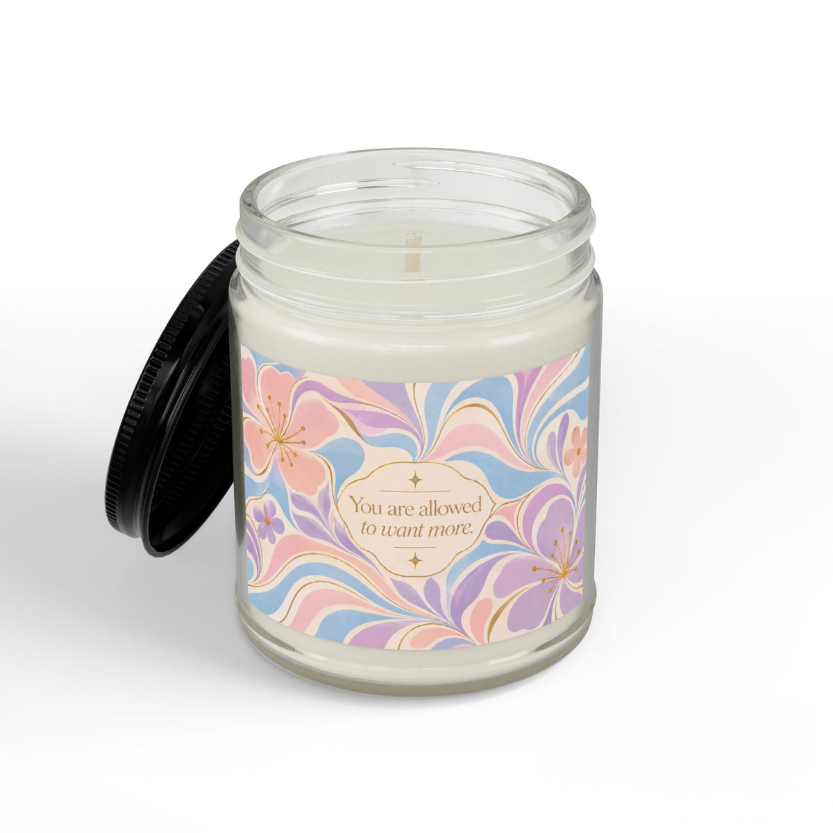 You Are Allowed to Want More Scented Soy Candle