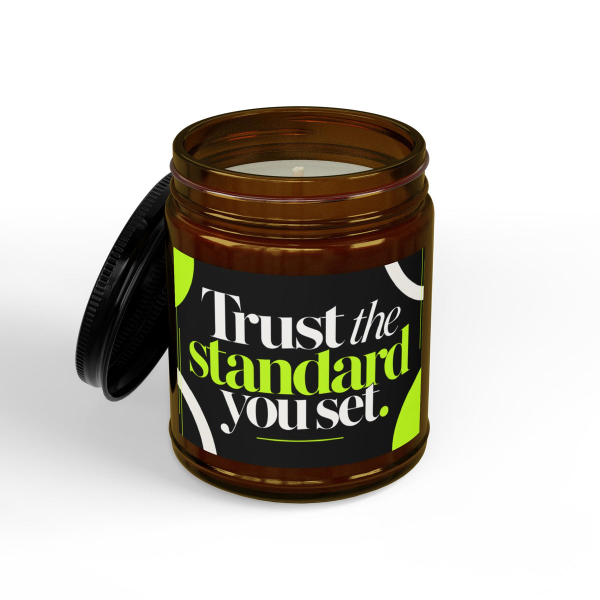Trust the Standard You Set Scented Soy Candle