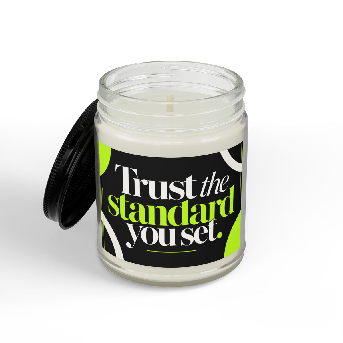 Trust the Standard You Set Scented Soy Candle