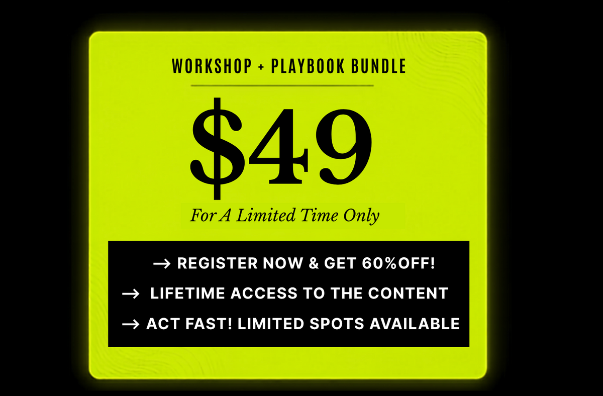 A promotional graphic with a bright neon yellow square centered on a black background. The yellow panel contains black text reading 'WORKSHOP + PLAYBOOK BUNDLE', a large '$49', 'For A Limited Time Only', and three offer lines including 'REGISTER NOW & GET 60% OFF!', 'LIFETIME ACCESS TO THE CONTENT', and 'ACT FAST! LIMITED SPOTS AVAILABLE'.
